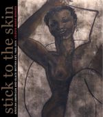 Stick to the Skin: African American and Black British Art 1965- 2015