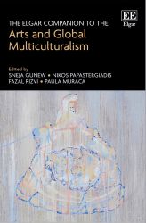 The Elgar Companion to the Arts and Global Multiculturalism