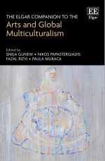 The Elgar Companion to the Arts and Global Multiculturalism